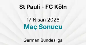 St Pauli - FC Köln 17 Nisan 2026 Maç Sonucu