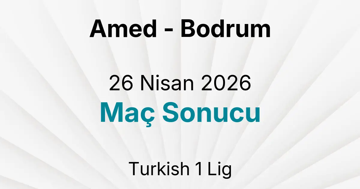 Amed - Bodrum 26 Nisan 2026 Maç Sonucu