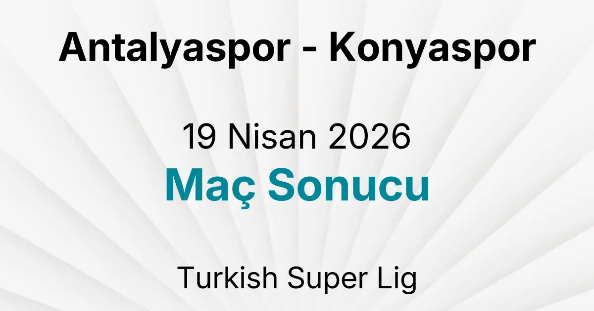 Antalyaspor - Konyaspor 19 Nisan 2026 Maç Sonucu
