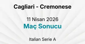 Cagliari - Cremonese 11 Nisan 2026 Maç Sonucu