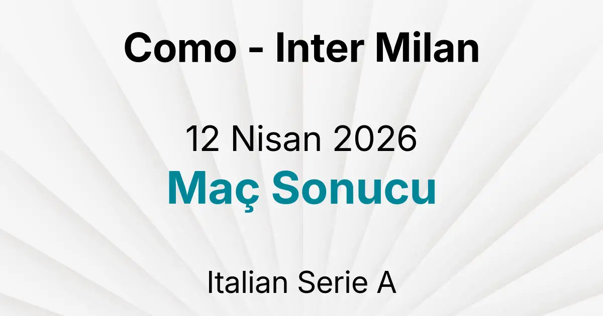 Como - Inter Milan 12 Nisan 2026 Maç Sonucu