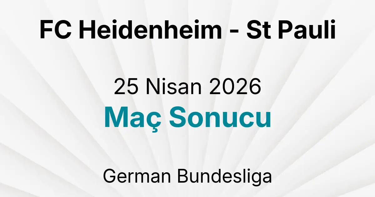 FC Heidenheim - St Pauli 25 Nisan 2026 Maç Sonucu