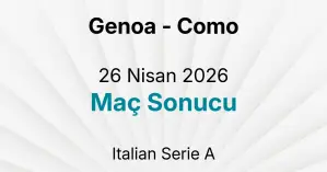 Genoa - Como 26 Nisan 2026 Maç Sonucu