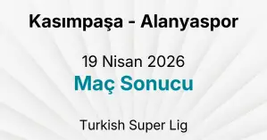 Kasımpaşa - Alanyaspor 19 Nisan 2026 Maç Sonucu