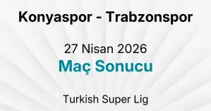 Konyaspor - Trabzonspor 27 Nisan 2026 Maç Sonucu