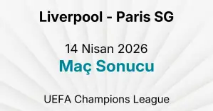 Liverpool - Paris SG 14 Nisan 2026 Maç Sonucu