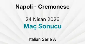 Napoli - Cremonese 24 Nisan 2026 Maç Sonucu