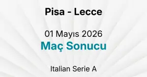 Pisa - Lecce 01 Mayıs 2026 Maç Sonucu