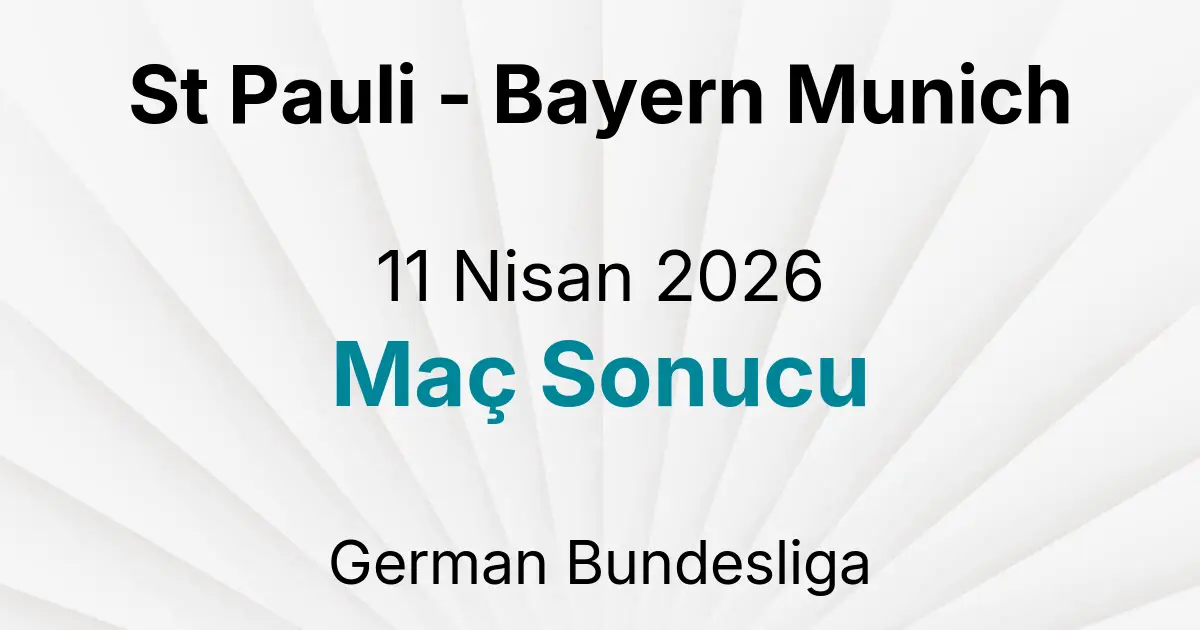 St Pauli - Bayern Munich 11 Nisan 2026 Maç Sonucu