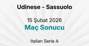Udinese - Sassuolo 15 Şubat 2026 Maç Sonucu
